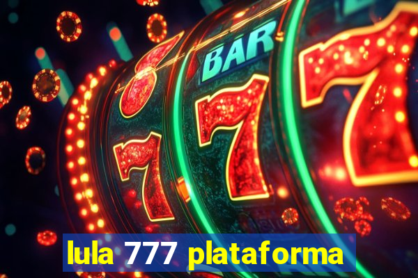 lula 777 plataforma